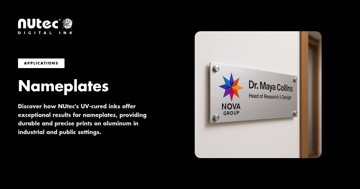 Digital Ink for Nameplates: Durable UV Solutions by NUtec